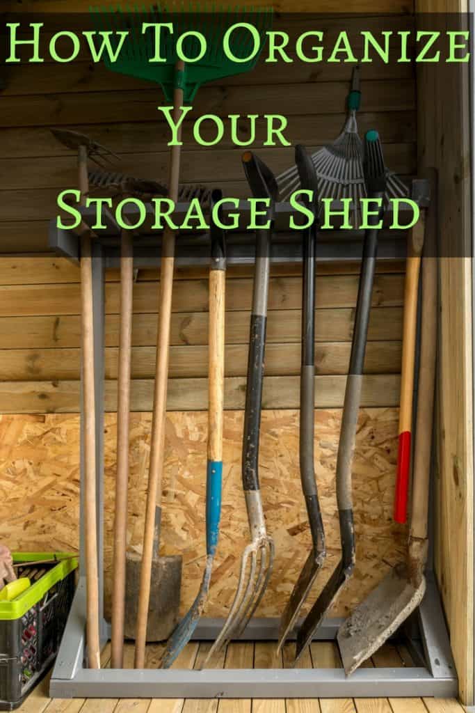 How To Organize A Storage Shed Quick And Easy