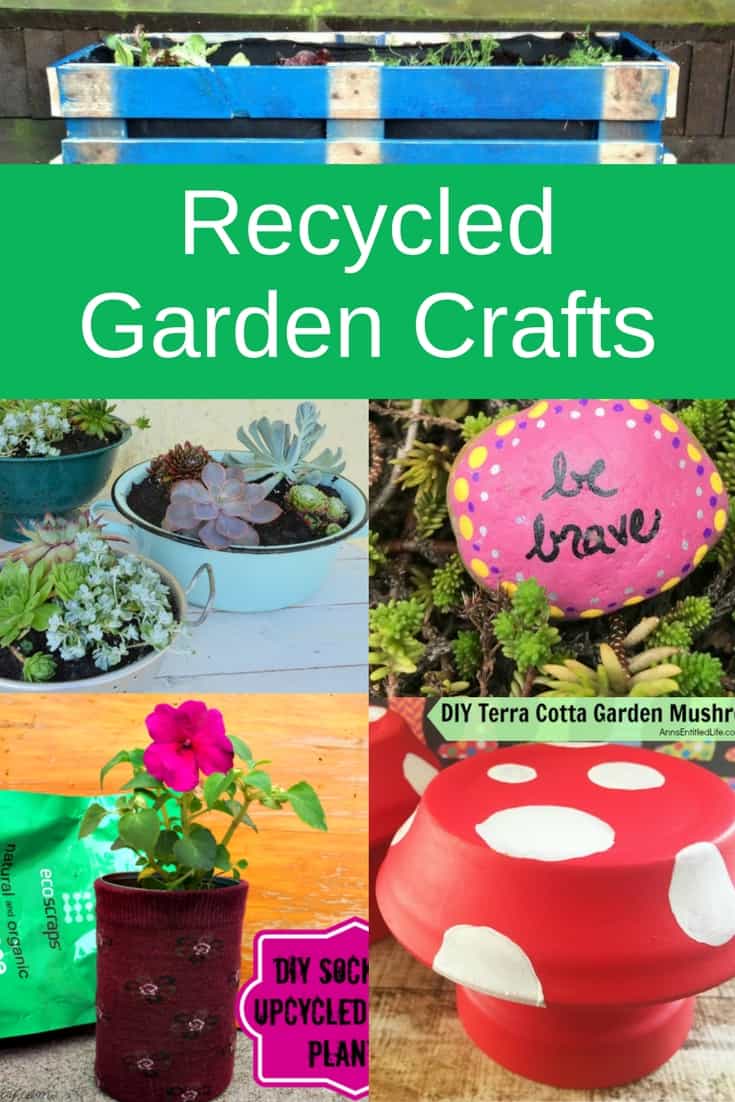 Easy recycled garden crafts