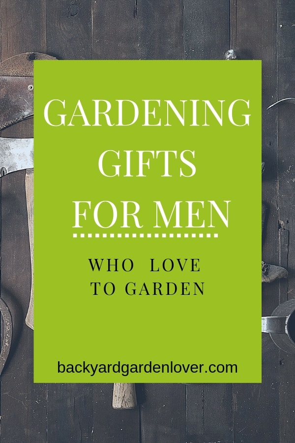 25 Manly Gardening Gifts For Men Who Love To Garden Getting A Gardening Gift For Man Doesn T Have To Be Complicated Here