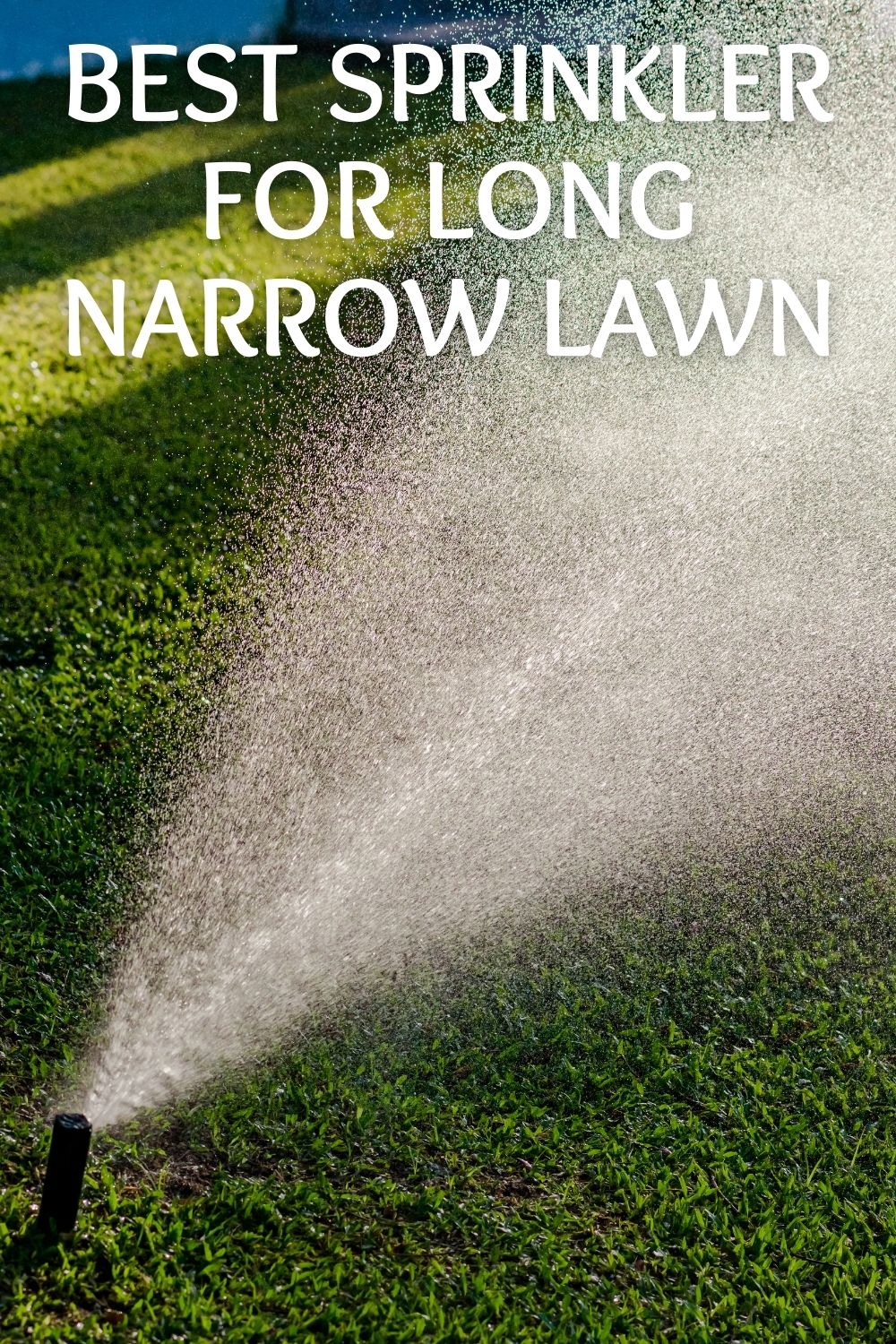 Best Sprinkler For Long Narrow Lawn