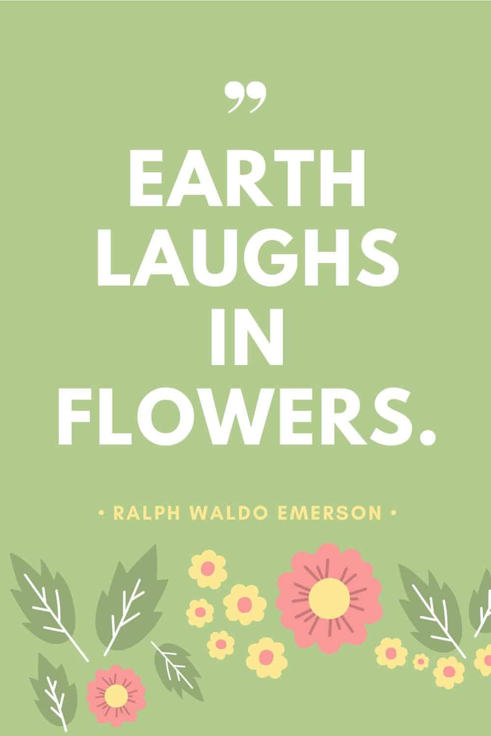 Earth laughs in flowers.