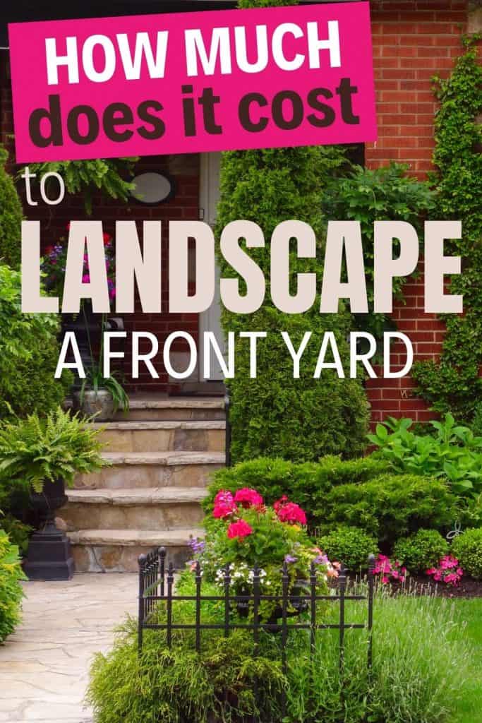 How Much Does It Cost To Landscape A Front Yard?
