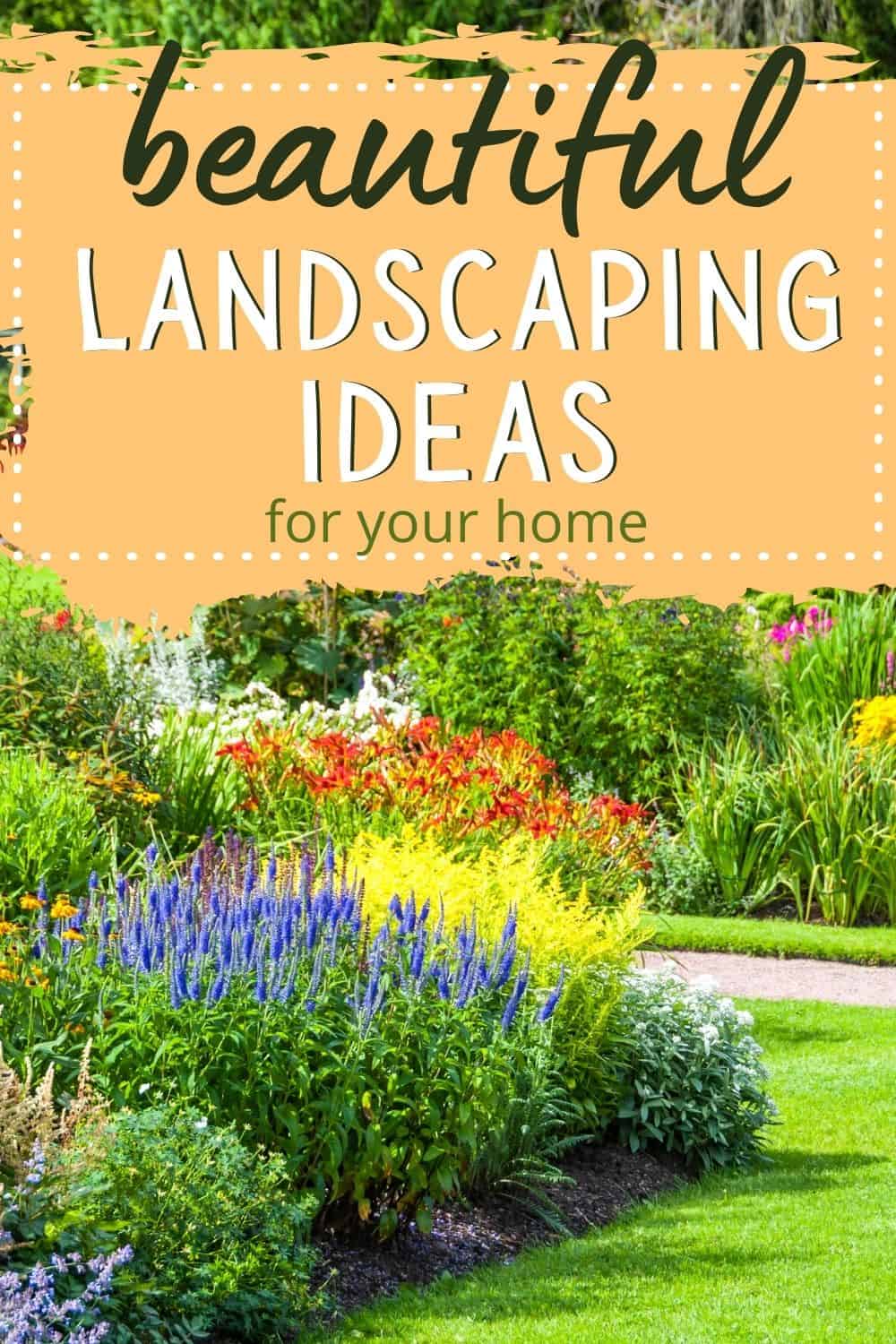 Beautiful landscaping ideas for your home