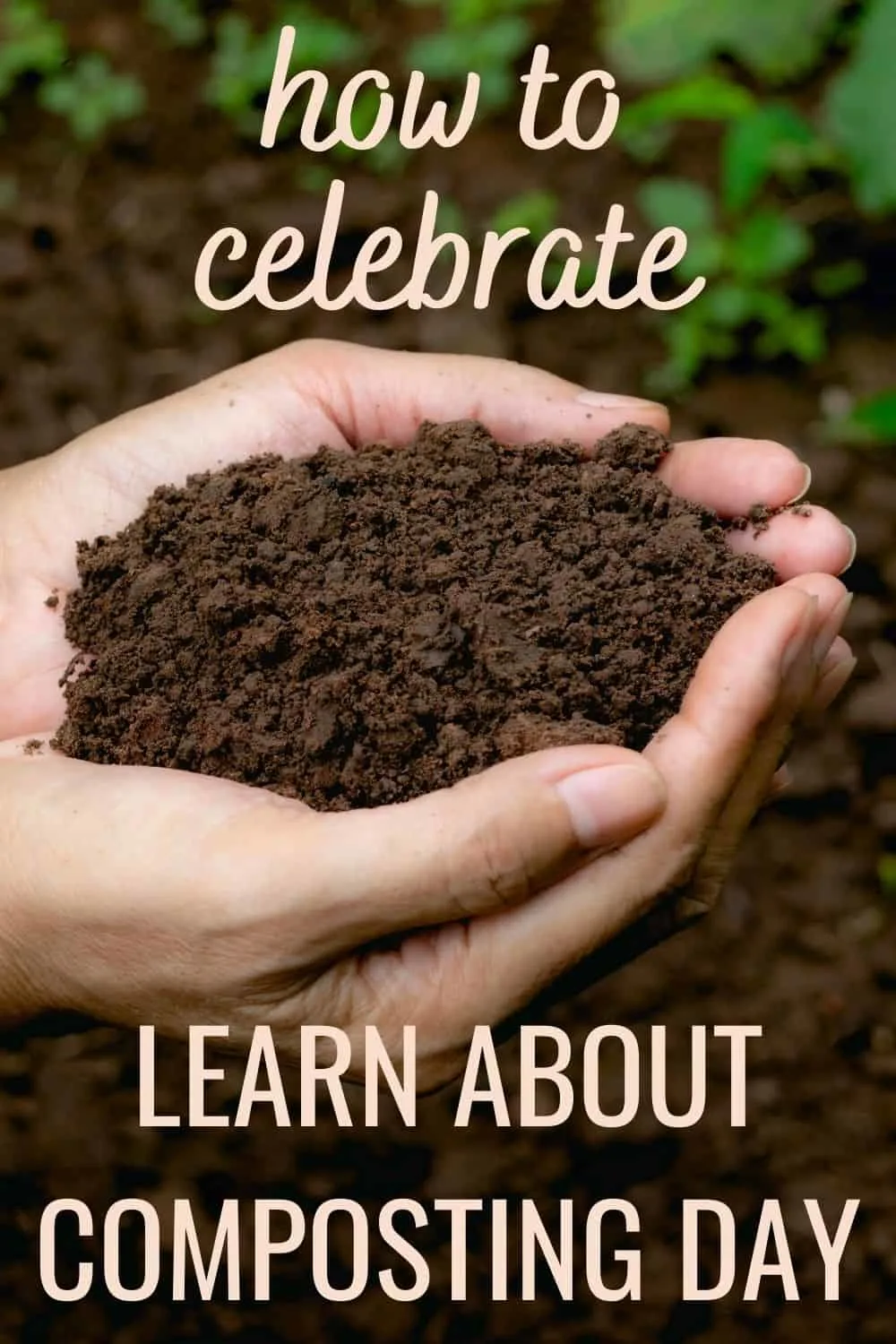 How to celebrate learn about composting day