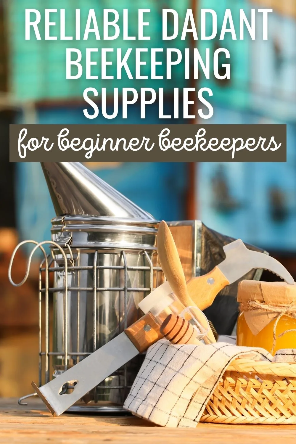 Reliable Dadant beekeeping suplies for beginner beekeepers