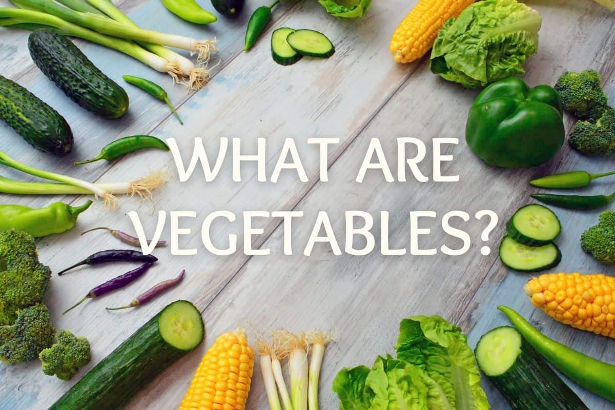 what are vegetables