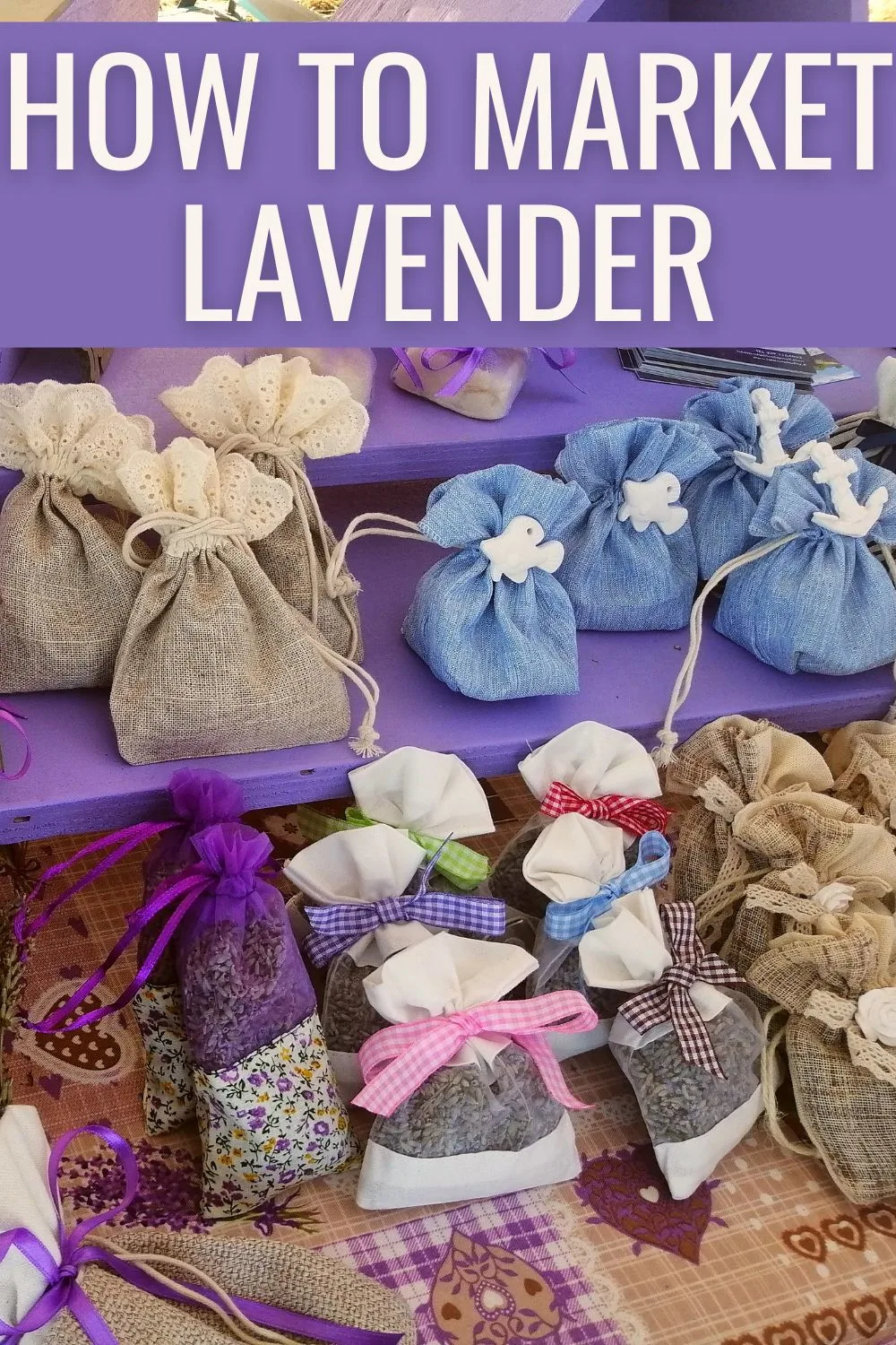 How to market lavender.